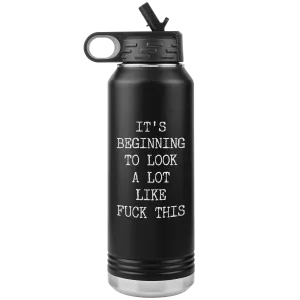 Funny Christmas Gag Gift Rude Offensive Profanity It's Beginning to Look Lot Like Fuck This Coworker Exchange Naughty Mature Insulated Water Bottle 32oz BPA Free