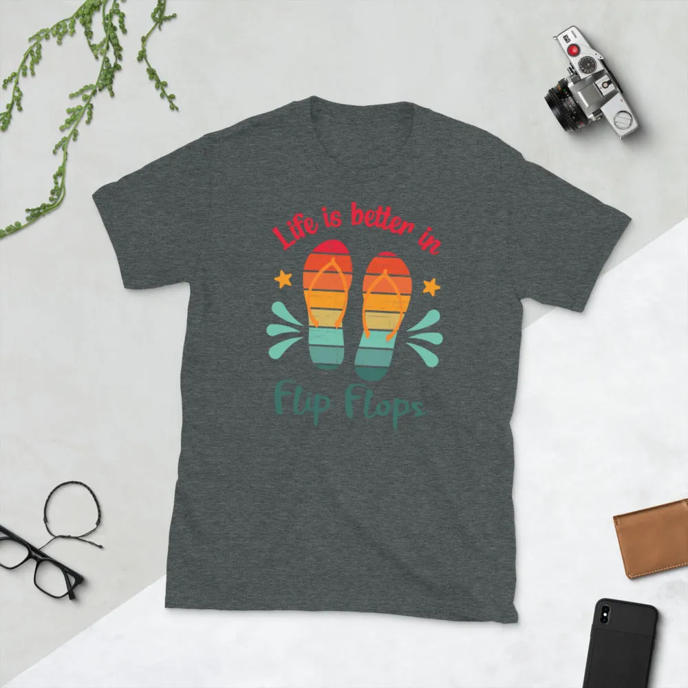 Live is Better in Flip Flops Short-Sleeve Unisex T-Shirt