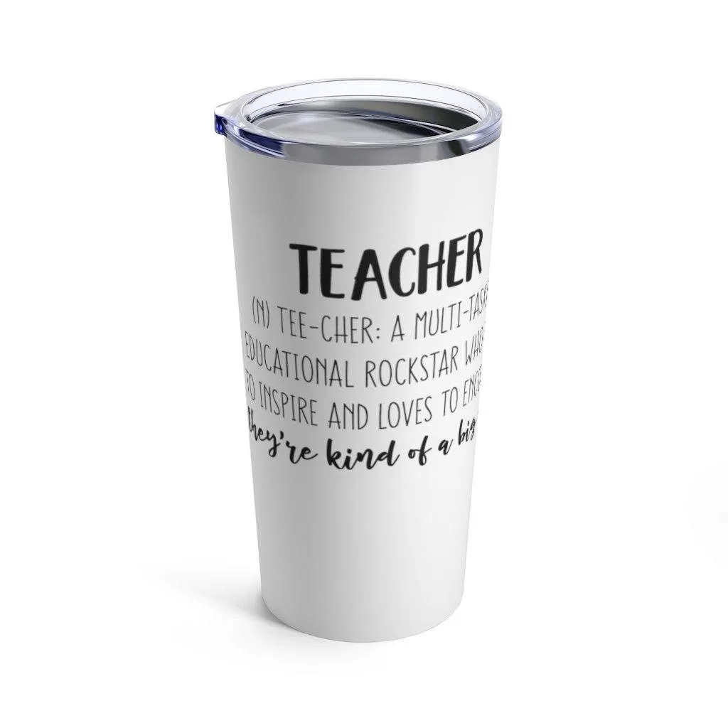 "Definition of a Teacher" Tumbler 20oz
