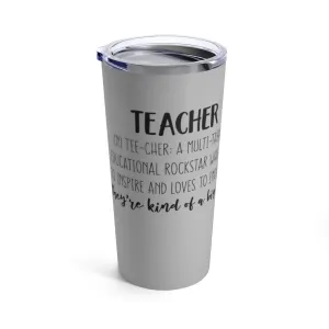 "Definition of a Teacher" Tumbler 20oz