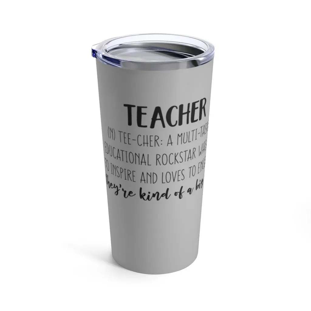 "Definition of a Teacher" Tumbler 20oz