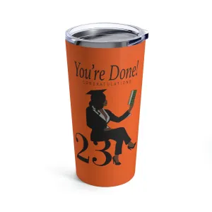 You're Done! FG Tumbler